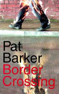 Border Crossing by Barker, Pat - 2001