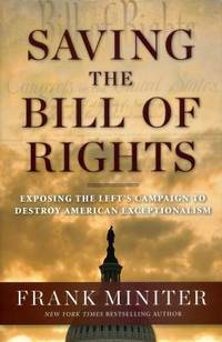 Saving the Bill of Rights : Exposing the Left's Campaign to Destroy American Exceptionalism