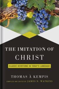 Imitation of Christ : Classic Devotions in Today's Language