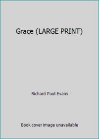 Grace (LARGE PRINT) by Richard Paul Evans - 2008