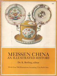 Meissen China : An Illustrated History by Berling, K. \(editor\) - 1972