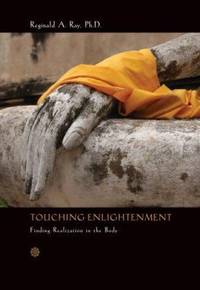Touching Enlightenment : Finding Realization in the Body