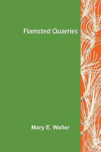 Flamsted quarries by Mary E. Waller