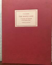 THE WASTE LAND. A Facsimile and Transcript of the Original Drafts Including the Annotations of Ezra Pound by Eliot, T. S. [ edited by Valerie Eliot ] - 1971