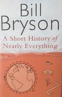 A Short History of Nearly Everything by Bill Bryson - 2003