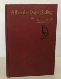 All in the Day&#039;s Riding by James, Will (Joseph Ernest Dufault) - 1945