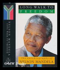 Long walk to freedom : the autobiography of Nelson Mandela