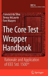 The Core Test Wrapper Handbook: Rationale and Application of IEEE Std. 1500