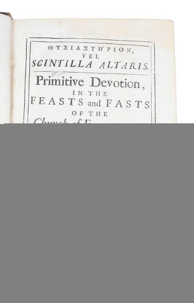 Thysiasterion vel scintilla altaris. Primitive Devotion, in the Feasts and Fasts of the Church of England. The eighth edition with all new cuts at large. (photo 2)