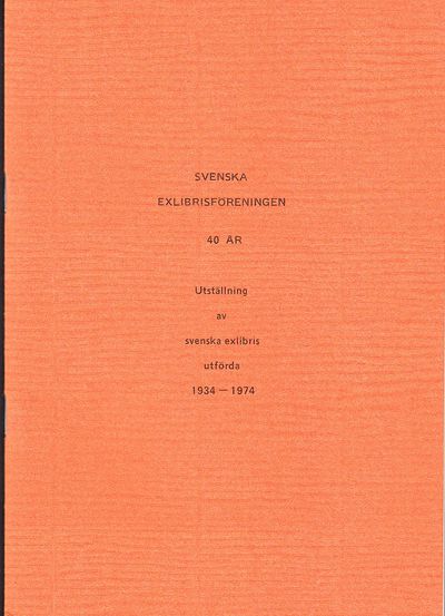 Svenska Exlibrisföreningen 40 år. Utställning [på…