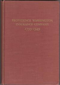 One Hundred Fifty Years of the Providence Washington Insurance Company  1799-1949 by Roelker William Greene and Collins Clarkson A Iii - 1949