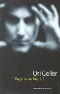 Uri Geller : Magician or Mystic