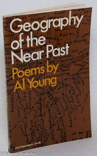 Geography of the near past; poems by Al Young - Paperback - Signed First Edition - 1976 - from Bolerium Books Inc., ABAA/ILAB (SKU: 181890)