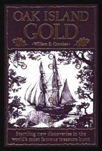 image of OAK ISLAND GOLD - Startling New Discoveries in the World's Most Famous Treasure Hunt