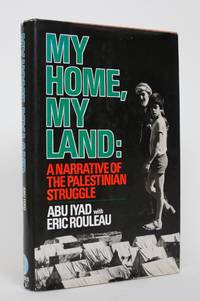 My Home, My Land: A Narrative of the Palestinian Struggle