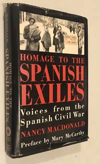 Homage to the Spanish Exiles: Voices from the Spanish Civil War by MacDonald, Nancy - 1987-04-01