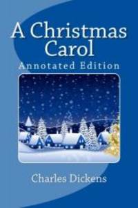 A Christmas Carol (Annotated Edition) by Charles Dickens - 2011-07-01