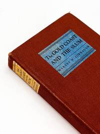 THE GOLD COAST AND THE SLUM: A Sociological Study of Chicago's Near North Side
