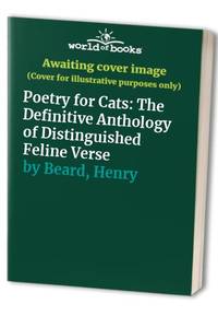 Poetry for Cats: The Definitive Anthology of Distinguished Feline Verse