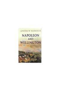 Napoleon and Wellington by Roberts, Andrew