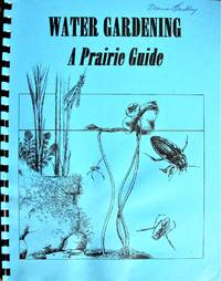 image of Water Gardening. A Prairie Guide