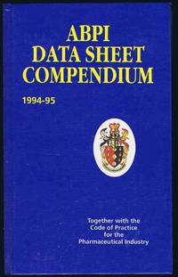 ABPI Data Sheet Compendium 1994-95. Together With the Code of Practice for the Pharmaceutical Industry