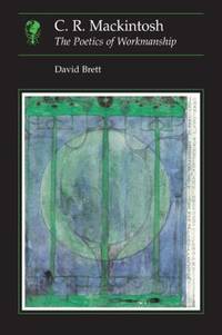 C. R. Mackintosh: The Poetics of Workmanship
