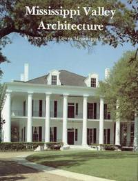 Mississippi Valley Architecture: Houses of the Lower Mississippi Valley
