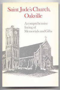 SAINT JUDE'S CHURCH, OAKVILLE. A COMPREHENSIVE LISTING OF MEMORIALS AND GIFTS.