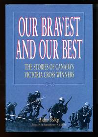 cover of Our Bravest and Our Best: the Stories of Canada's Victoria Cross Winners