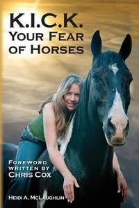 K. I. C. K. Your Fear of Horses