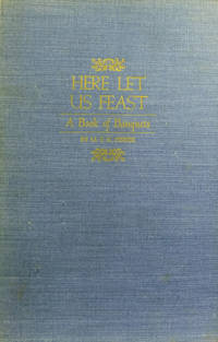 Here Let Us Feast:  A Book of Banquets by Fisher, M. F. K - 1946