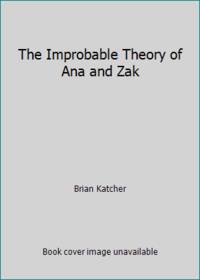 The Improbable Theory of Ana and Zak