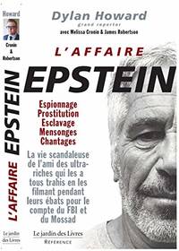 L&#039;AFFAIRE EPSTEIN : &quot;Espionnage  camÃ©ras vidÃ©os  prostitution de mineures et chantage&quot; by Howard Dylan  Cronin Melissa  Robertson James  Thomas Elisabeth - 2020