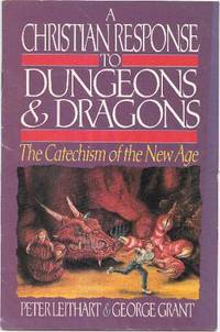 A Christian Response to Dungeons & Dragons by Peter Leithart & George Grant - 1987