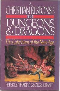 A Christian Response to Dungeons &amp; Dragons by Peter Leithart & George Grant - 1987