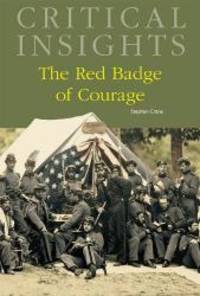 The Red Badge of Courage (Critical Insights) by Stephen Crane - 2010-09-20