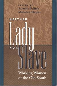 cover of NEITHER LADY NOR SLAVE Working Women of the Old South