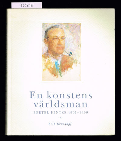 En konstens världsman. Bertel Hintze 1901-1969.