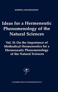 Ideas for a Hermeneutic Phenomenology of the Natural Sciences : Volume II: On the Importance of...