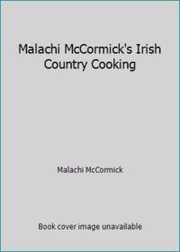 Malachi McCormick's Irish Country Cooking
