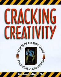 Cracking Creativity : The Secrets of Creative Genius