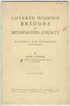 Covered wooden bridges of Bennington County. Historical and descriptive account.