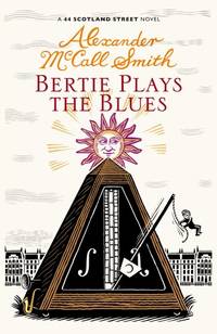 Bertie Plays The Blues: 44 Scotland Street (44 Scotland Street 7)