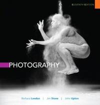 Photography (11th Edition) by Barbara London - 2013-01-02