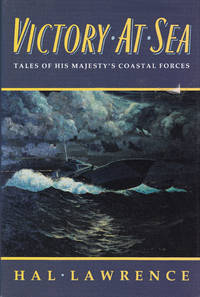 Victory at Sea: Tales of His Majesty's Coastal Forces