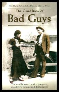 image of THE GIANT BOOK OF BAD GUYS - The World's Worst Crooks, Gangsters, Murderers, Despots and Desperadoes