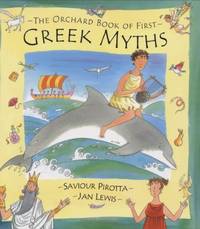 The Orchard Book of First Greek Myths