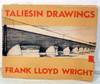 Taliesin Drawings Recent Architecture of Frank Lloyd Wright Selected From His Drawings; Comments By Edgar Kaufmann, Jr.