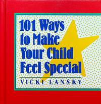 101 Ways to Make Your Child Feel Special